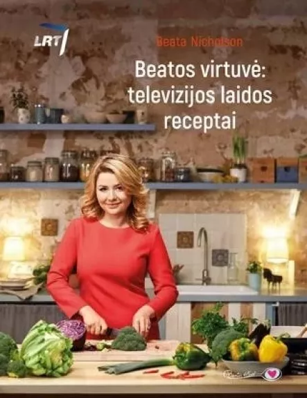 Beatos virtuvė: televizijos laidos receptai - Nicholson Beata, knyga