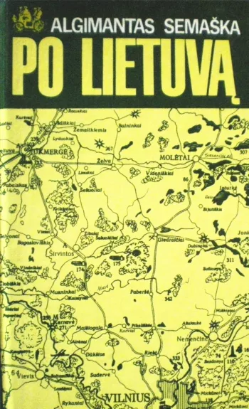 Po Lietuvą : 20 tarifinių maršrutų - Algimantas Semaška, knyga
