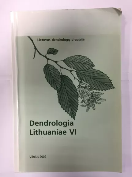 Dendrologia Lituaniae (VI) - Autorių Kolektyvas, knyga