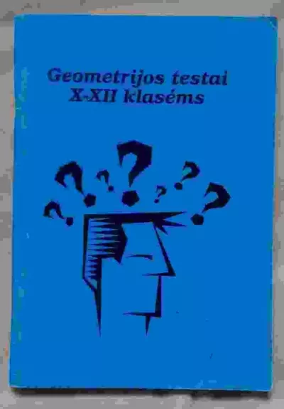 Geometrijos testai X-XII klasėms: mokytojui, moksleiviui - Marytė Zenkevičienė, Rūta  Biekšienė, knyga
