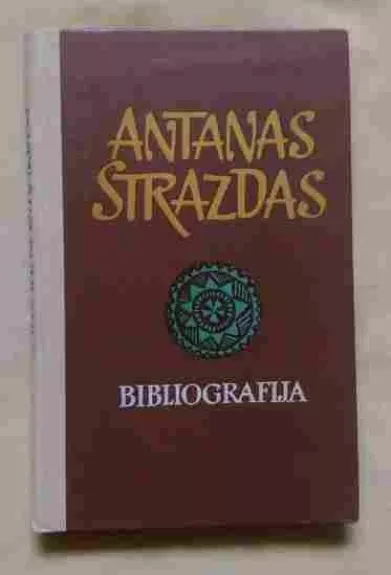 Antanas Strazdas : bibliografija - Patricija Vitkauskienė, Vladas Žukas, knyga