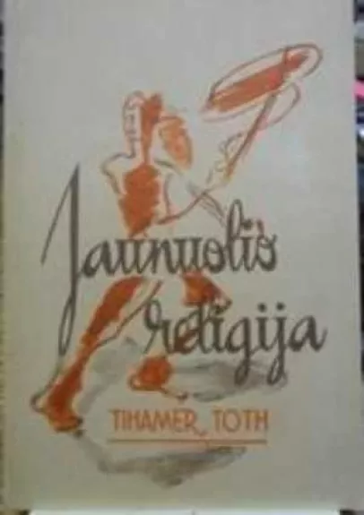 Jaunuolio religija - Tihamer Toth, knyga