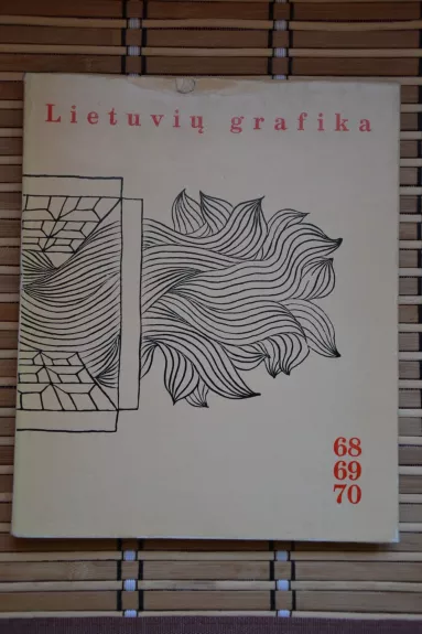 Lietuvių grafika 68 69 70 - Rimtautas Gibavičius, knyga 1