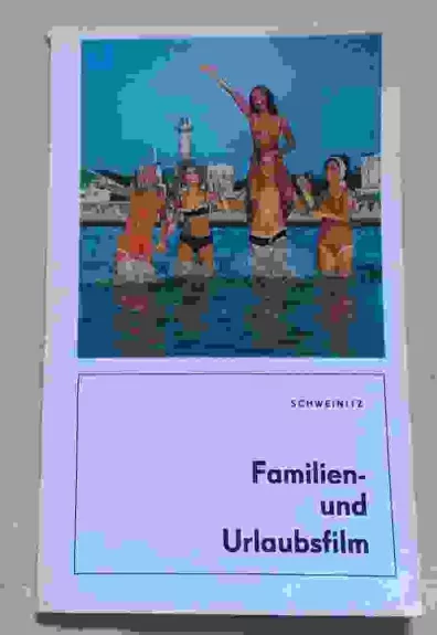 Familien- und Urlaubsfilm - Jürgen Schweinitz, knyga