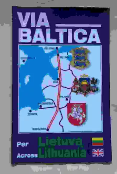 Via Baltica per Lietuvą - Autorių Kolektyvas, knyga