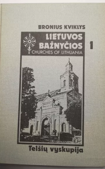 Lietuvos bažnyčios/ Churches of Lithuania Telšių vyskupija - Bronius Kviklys, knyga 1