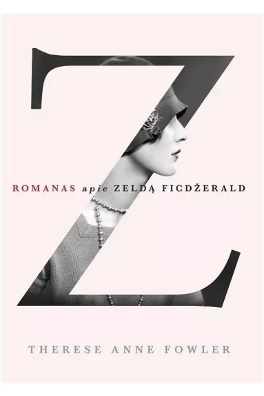 Z Romanas apie Zeldą Ficdžerald - Therese Anne Fowler, knyga