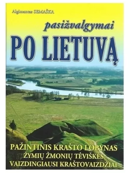 Pasizvalgymai po Lietuva - Algimantas Semaška, knyga