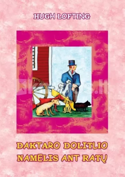 Daktaro Dolitlio namelis ant ratų - Hugh Lofting, knyga