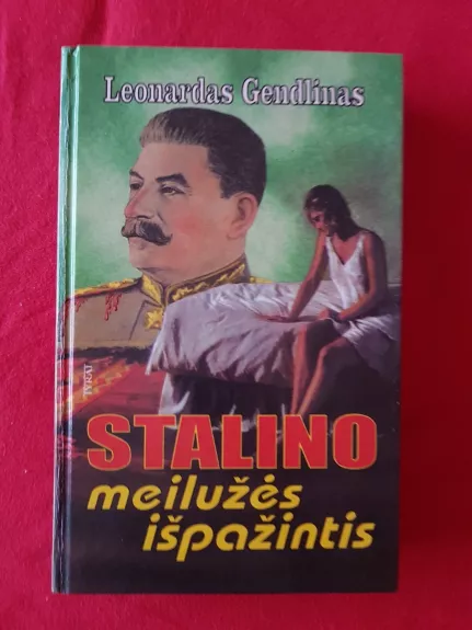 Stalino meilužės išpažintis - Leonardas Gendlinas, knyga
