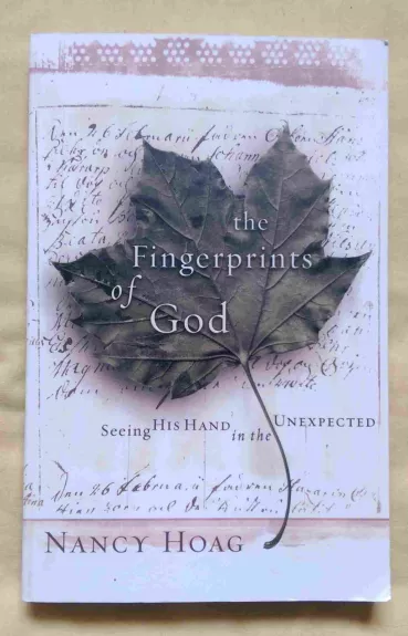 The Fingerprints of God: Seeing His Hand in the Unexpected - Nancy Hoag, knyga