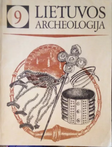 Lietuvos archeologija 9 - Autorių Kolektyvas, knyga 1