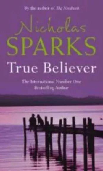 True believer - Nicholas Sparks, knyga