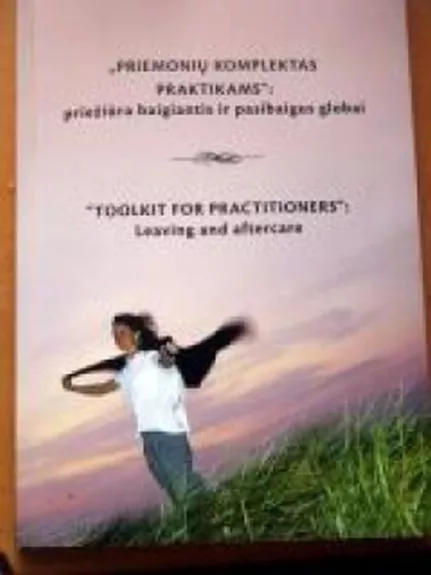 "Priemonių komplektas praktikams":priežiūra baigiantis ir pasibaigus globai - Jūratė Dusevičiūtė, knyga