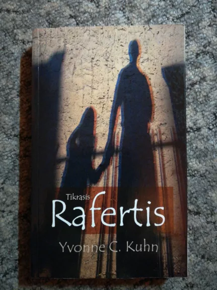 Tikrasis Rafertis - Yvonne C. Kuhn, knyga
