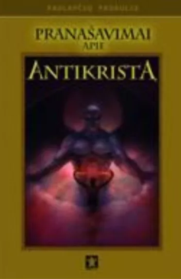 Pranašavimai apie antikristą - Autorių Kolektyvas, knyga