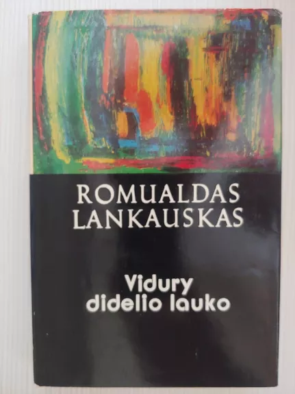 Vidury didelio lauko - Romualdas Lankauskas, knyga