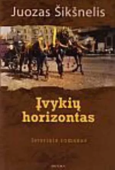 Įvykių horizontas - Juozas Šikšnelis, knyga