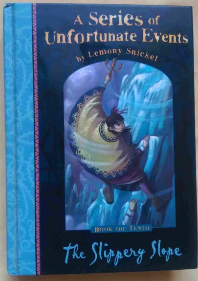 The Slippery Slope (A Series of Unfortunate Events, Book 10) - Lemony Snicket, knyga