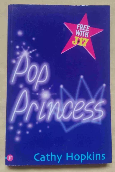 Pop Princess (The second book in the Truth, Dare, Kiss or Promise series) - Cathy Hopkins, knyga