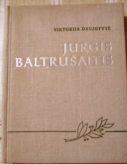Jurgis Baltrušaitis - Viktorija Daujotytė, knyga