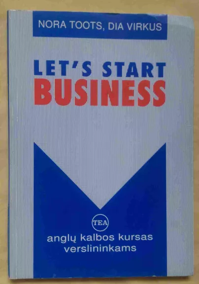 Let's Start Business - N. Toots, D.  Virkus, knyga