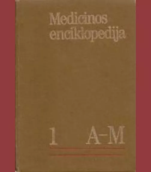 Medicinos enciklopedija A-M - Autorių Kolektyvas, knyga