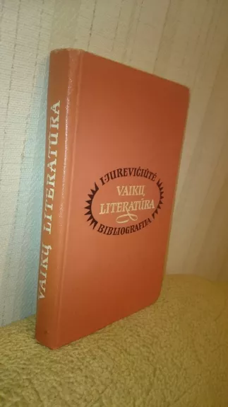 Vaikų literatūra. Bibliografija 1940-1964 - Irena Jurevičiūtė, knyga