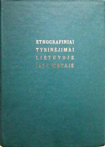 Etnografiniai tyrinėjimai Lietuvoje 1974 metais - Autorių Kolektyvas, knyga