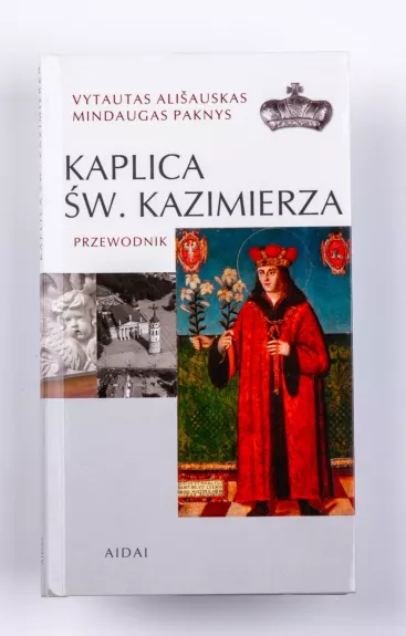Kaplica Sw. Kazimierza. Przewodnik - Vytautas Ališauskas, knyga