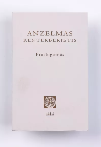 A.Kenterberietis Proslogionas - Anzelmas Kenterberietis, knyga