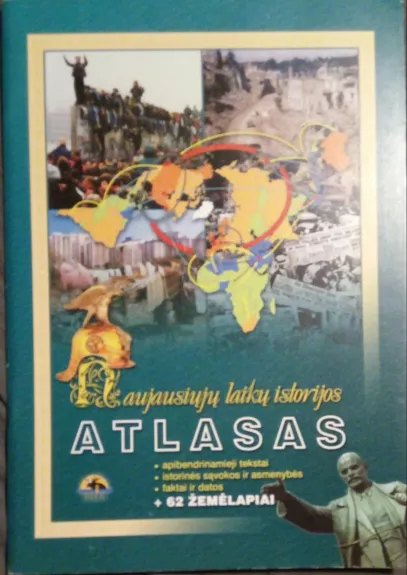 Naujausiųjų laikų istorijos Atlasas - Arūnas Latišenka, knyga