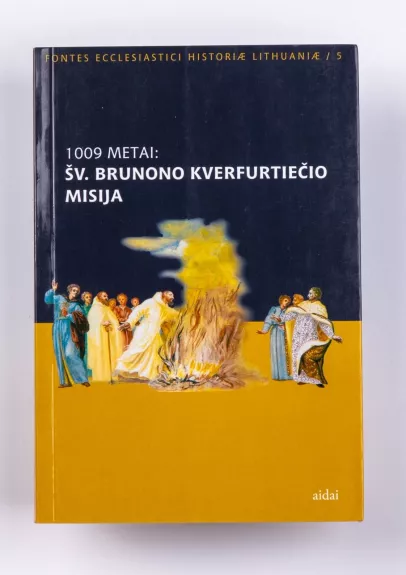 1009 metai: Šv. Brunono Kverfurtiečio Misija