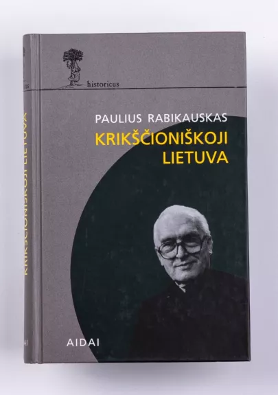Krikščioniškoji Lietuva - Paulius Rabikauskas, knyga