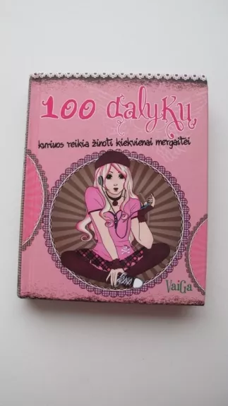100 dalykų, kuriuos reikia žinoti kiekvienai mergaitei
