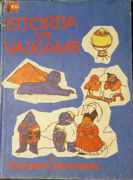 Istorija tik vaikams - Rolandas Čečkauskas, knyga