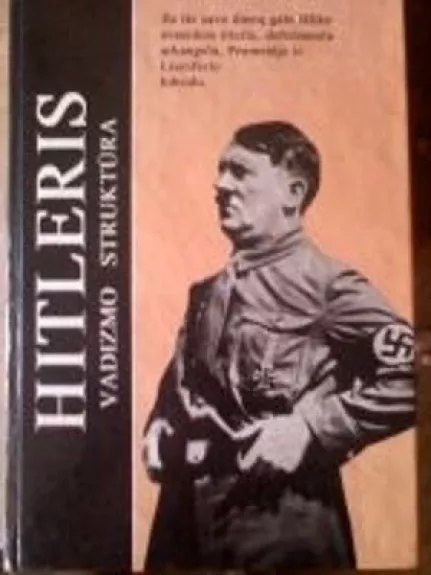 Adolfas Hitleris. Vadizmo struktūra - Augis Evertas, knyga