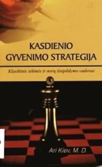 Kasdienio gyvenimo strategija - Ari Kiev, knyga