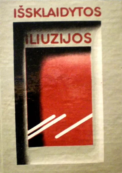 Išsklaidytos iliuzijos (antireliginiai ir antiklerikaliniai motyvai lietuvių literatūroje) - Ema Vanagienė, knyga