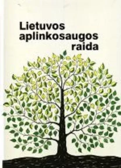 Lietuvos aplinkosaugos raida - Autorių Kolektyvas, knyga