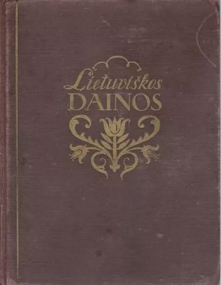 Lietuviškos dainos (I tomas) - Antanas Juška, knyga