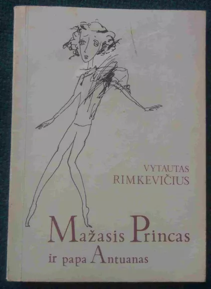 Mažasis Princas ir papa Antuanas - Vytautas Rimkevičius, knyga 1