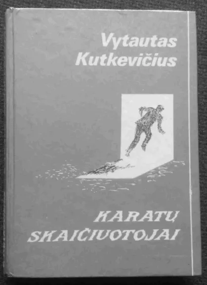 Karatų skaičiuotojai - Vytautas Kutkevičius, knyga