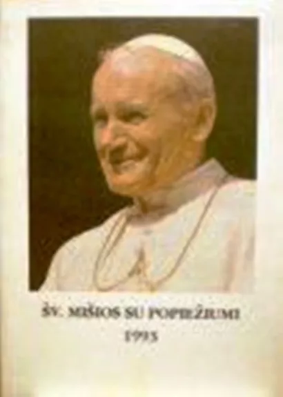 Šv. Mišios su popiežiumi - Autorių Kolektyvas, knyga