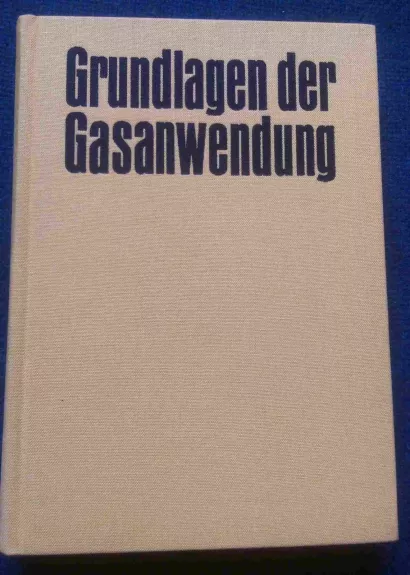 Grundlagen der Gasanwendung - Klaus Kurth, Adolf Kochs, knyga 1
