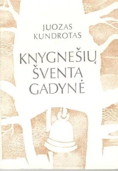 Knygnešių šventa gadynė - Juozas Kundrotas, knyga