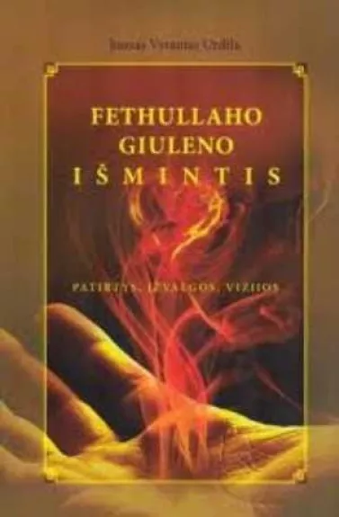 Fethullaho Giuleno išmintis. Patirtys, įžvalgos, vizijos