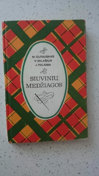 Siuvinių medžiagos - M. Gutauskas, ir kiti , knyga