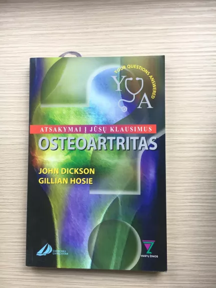 Osteoartritas: atsakymai į jūsų klausimus - John Diskson, Gillian  Hosie, knyga