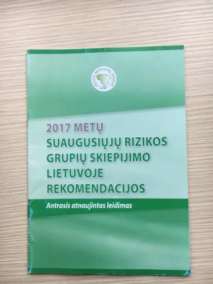 2017 metų Suaugusiųjų rizikos grupių skiepijimo Lietuvoje rekomendacijos - Autorių Kolektyvas, knyga